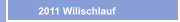    2011 Wilischlauf