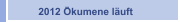    2012 Ökumene läuft